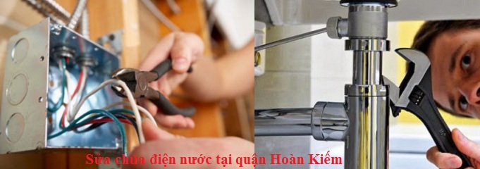 Sửa chữa điện nước tại quận Hoàn Kiếm